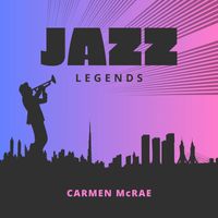 Carmen McRae - Jazz Legends