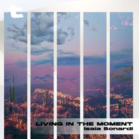 Isaia Bonardi - Living in the Moment