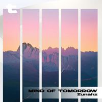 Zunahz - Mind of Tomorrow