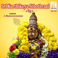 J. Bhakatavatsalam - Sri Karthikeya Sthothrani