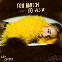 Lina Cooper - Too Much To Ask