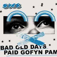 SYBS - Bad Old Days / Paid Gofyn Pam