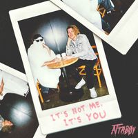 Attaboy - It's Not Me, It's You