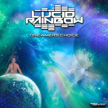 Lucid Rainbow - Dreamers Choice