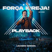Leandro Borges - Força Igreja! (Playback)