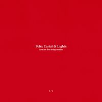 Felix Cartal, Lights - Love Me (String Version Recorded Live at The Warehouse Studio)