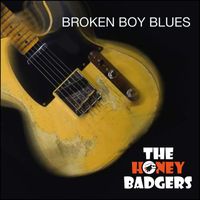 The Honey Badgers - Broken Boy Blues