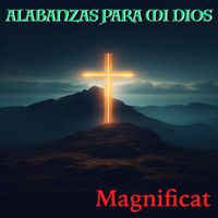 Alabanzas Para Mi Dios - Magnificat