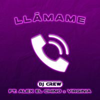 DJ Crew - Llamame (feat. Alex El Chino & Virginia)
