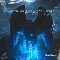 BLUE BEATS - Let's Go to Happy Land