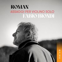 Fabio Biondi - Johan Helmich Roman: Assaggio per violino solo in G Minor, BeRI 320: III.