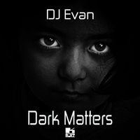 Dj Evan - Dark Matters
