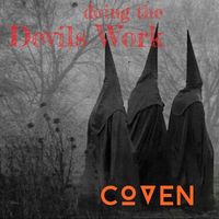 Doing the Devils Work - Coven