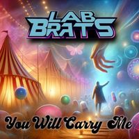 Lab Brats - You Will Carry Me