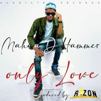 Mahaa D Hammer, R1ZON - Only Love