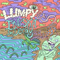 Lumpy & Indica in Decay - LUMPY / INDISKA IN DECAY
