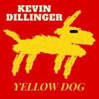 Kevin Dillinger - Yellow Dog