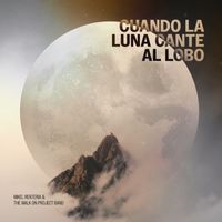 Mikel Renteria & The Walk on Project Band - Cuando la luna cante al lobo
