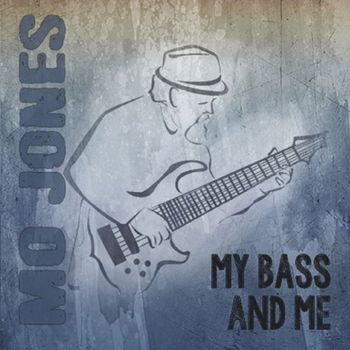 Mo Jones - My Bass and Me