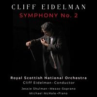 Cliff Eidelman, Royal Scottish National Orchestra, Jessie Shulman & Michael McHale - Cliff Eidelman: Symphony No. 2