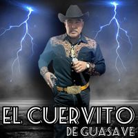 El Cuervito De Guasave - La Historia De La Tuna