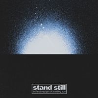 Stand Still - In the Dying Light of a Setting Sun