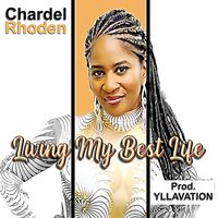 Chardel Rhoden & Yllavation - Living My Best Life