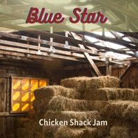 Blue Star - Chicken Shack Jam