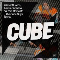 Gianni Ruocco, Le Roi Carmona - In This Moment (The Cube Guys Remix Edit)