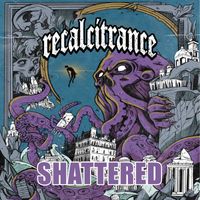Recalcitrance - Shattered