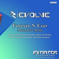 R:EVOLVE - Forever N Ever - Alternative Mixes