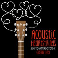 Acoustic Heartstrings - Acoustic Guitar Renditions of Green Day