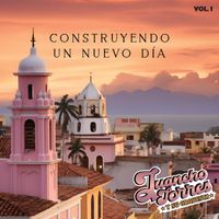 Juancho Torres y Su Orquesta - Construyendo un nuevo día Volumen 1