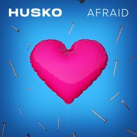 Husko - Afraid