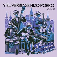 Juancho Torres y Su Orquesta - Y el verbo se hizo porro Volumen 2