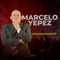 Marcelo Yepez - Apasionadamente