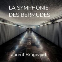 Laurent Brugeaud - La Symphonie Des Bermudes