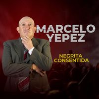 Marcelo Yepez - Negrita Consentida