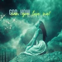 Nubian Divine - God, How Can You Love Me?