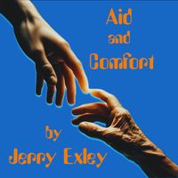 Jerry Exley - Aid and Comfort