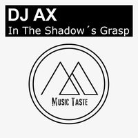 DJ Ax - In The Shadow´s Grasp (Original Mix)