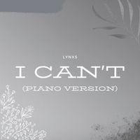Lynxs - I Can't (Piano Version)