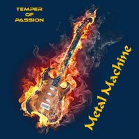 Temper of Passion - Metal Machine