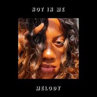 Melody - Not In Me