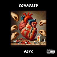 Pres - Confused