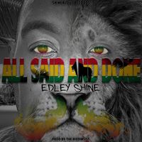 Edley Shine - All Said & Done (Main)