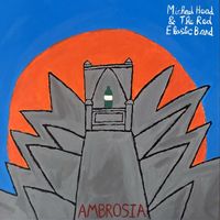 Michael Head & The Red Elastic Band - Ambrosia