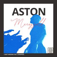 Aston Merrygold - I Ain't Missing You (Stripped)