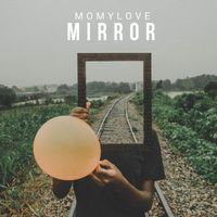 Momylove - Mirror