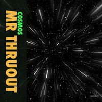 Mr. ThruouT - Cosmos